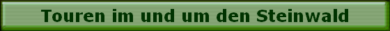 Touren im und um den Steinwald